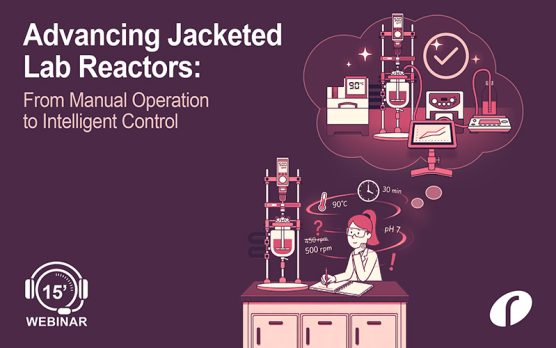 Webinar 55 - Advancing Jacketed Lab Reactors